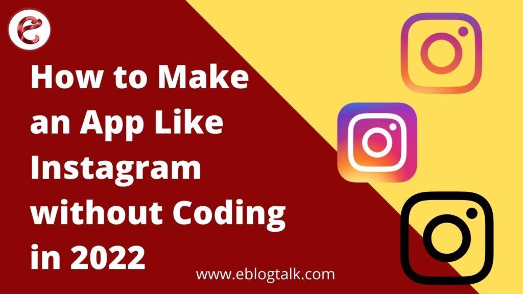 How to make an app like Instagram without coding in 2022