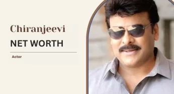 Chiranjeevi Net Worth: Career, Early Life, Lifestyle, Biography