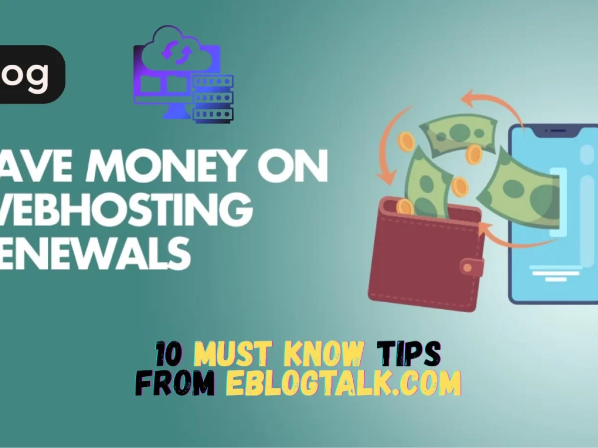 10 Tips on How to Save Money on Web Hosting Renewals for WordPress Blogs 2025