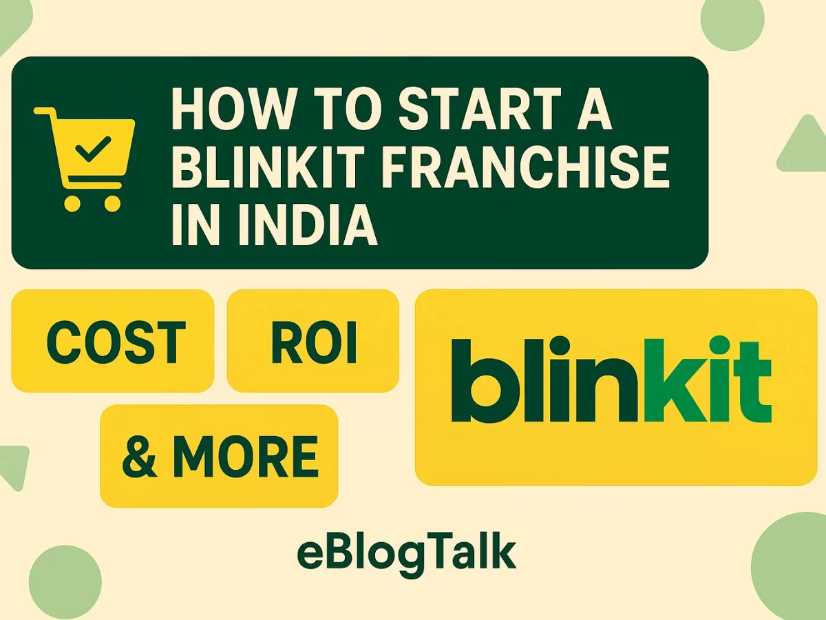 How to Start a Blinkit Franchise in India: Cost, ROI and Profit