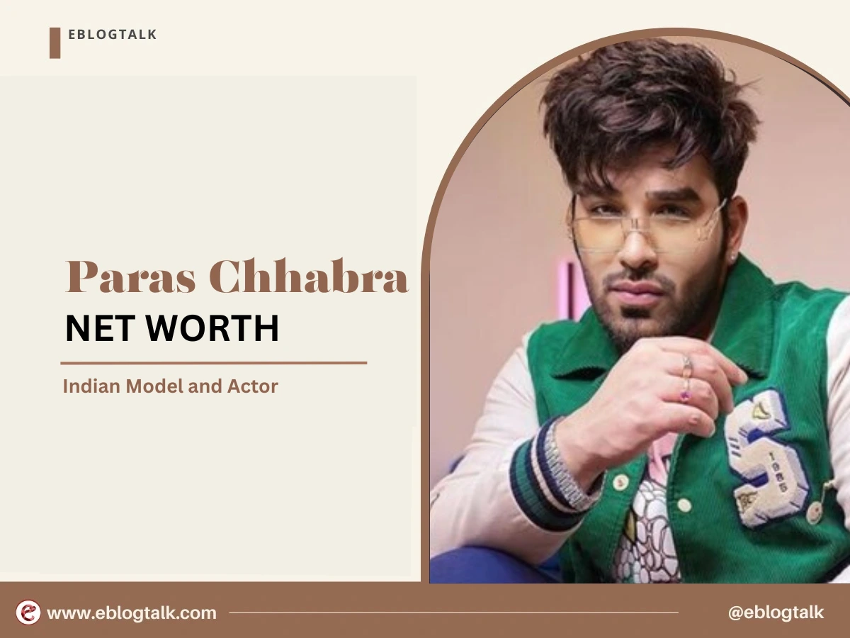 Paras Chhabra Net Worth 2025: Career, Early Life, Lifestyle, Biography