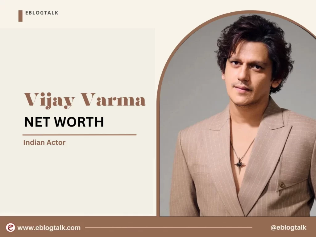 Vijay Varma Net Worth