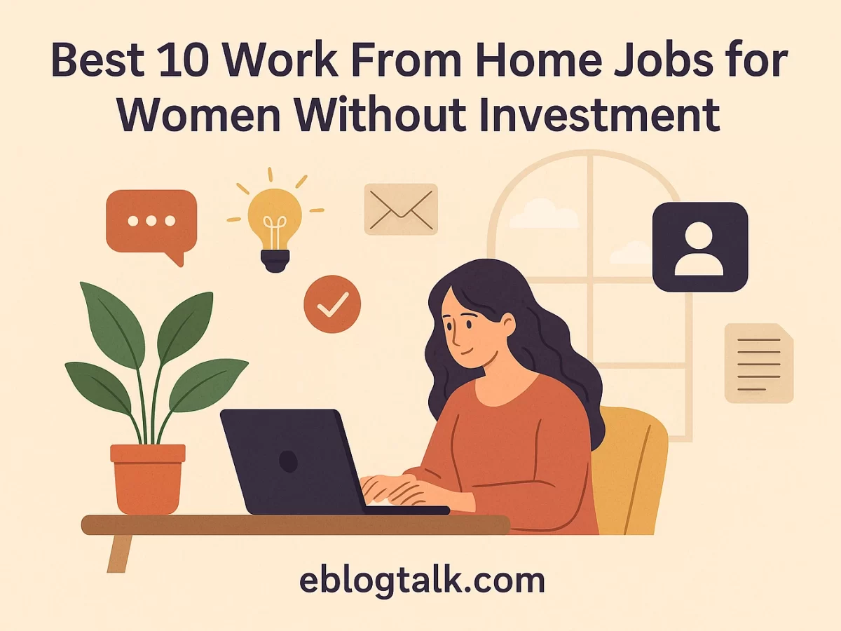 Best 10 Work From Home Jobs for Women without investment and earn ₹10000 Monthly in 2025