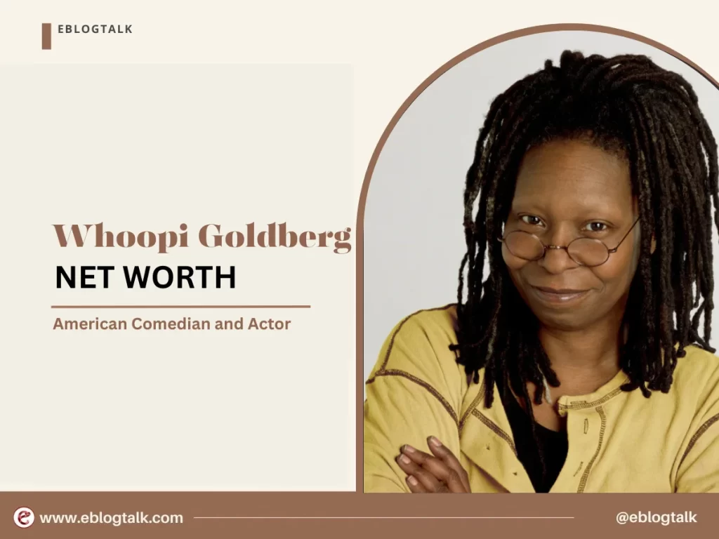 Whoopi Goldberg net worth